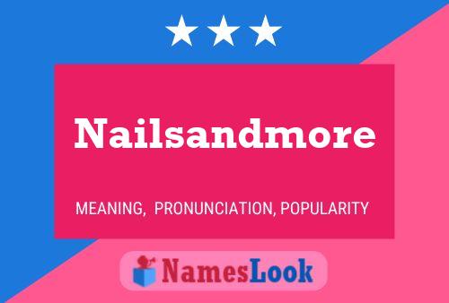 Affiche de nom Nailsandmore