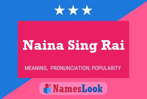 Affiche de nom Naina Sing Rai