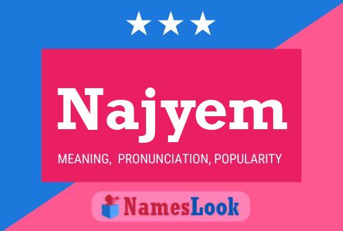 Affiche de nom Najyem