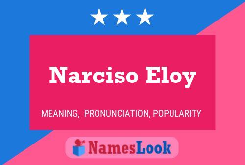 Affiche de nom Narciso Eloy