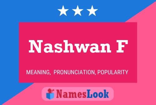 Affiche de nom Nashwan F