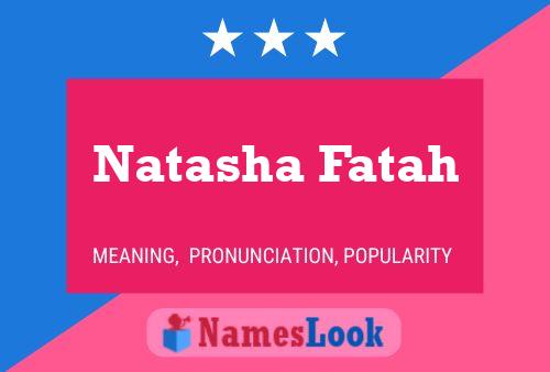 Affiche de nom Natasha Fatah