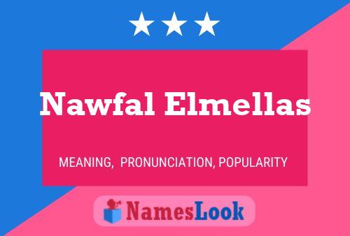 Affiche de nom Nawfal Elmellas