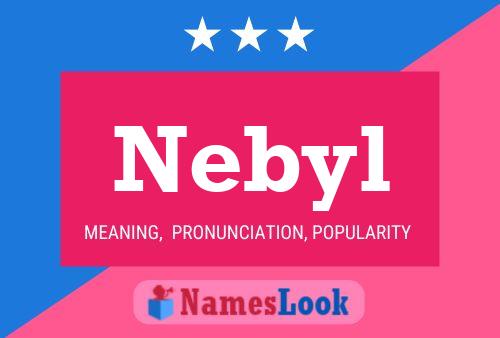 Affiche de nom Nebyl