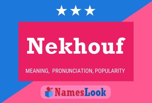 Affiche de nom Nekhouf