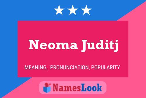 Affiche de nom Neoma Juditj