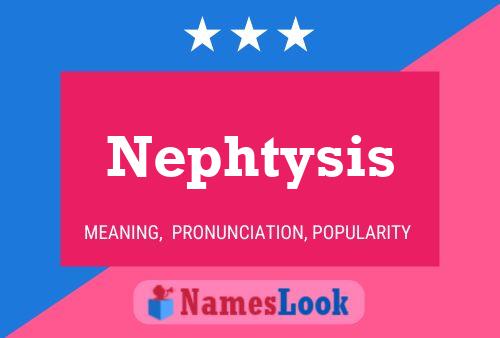 Affiche de nom Nephtysis