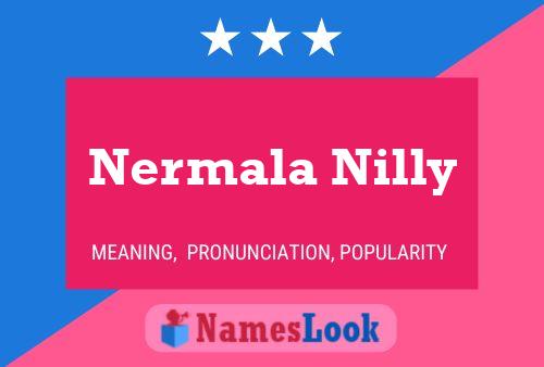 Affiche de nom Nermala Nilly