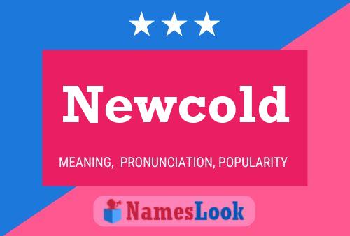 Affiche de nom Newcold