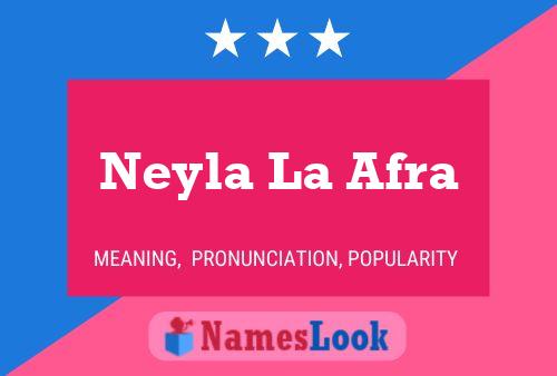 Affiche de nom Neyla La Afra