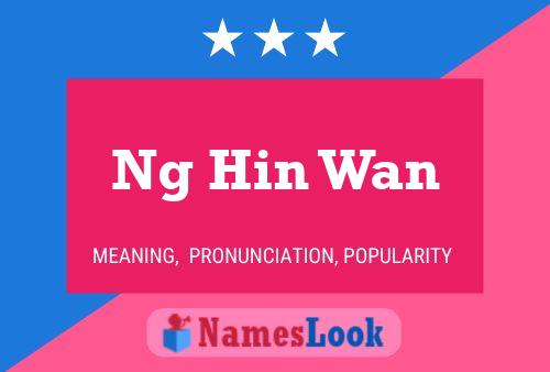 Affiche de nom Ng Hin Wan