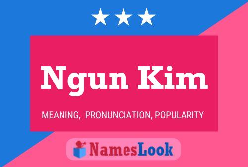 Affiche de nom Ngun Kim