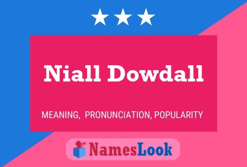 Affiche de nom Niall Dowdall