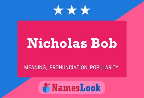 Affiche de nom Nicholas Bob