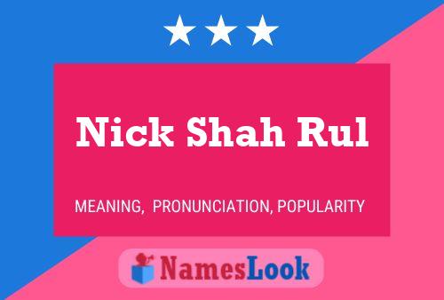 Affiche de nom Nick Shah Rul