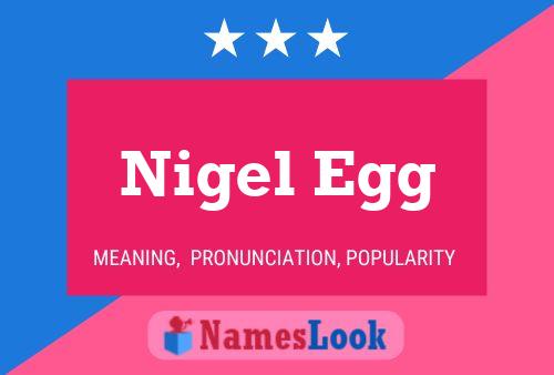 Affiche de nom Nigel Egg