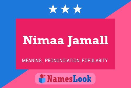 Affiche de nom Nimaa Jamall