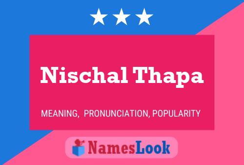 Affiche de nom Nischal Thapa