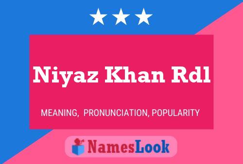 Affiche de nom Niyaz Khan Rdl