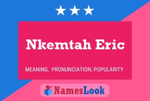 Affiche de nom Nkemtah Eric