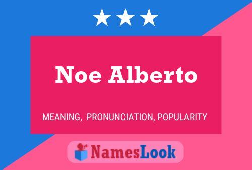 Affiche de nom Noe Alberto