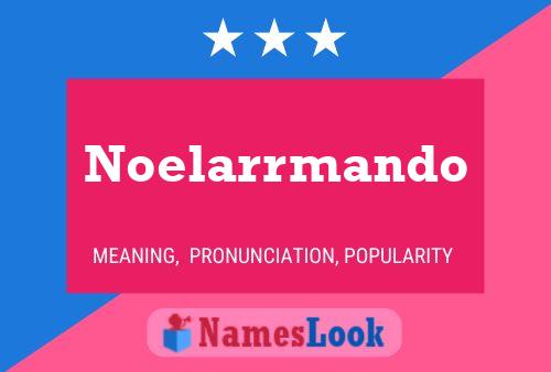 Affiche de nom Noelarrmando