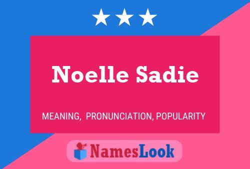 Affiche de nom Noelle Sadie