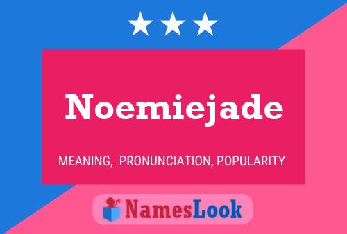 Affiche de nom Noemiejade