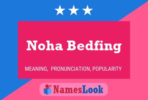 Affiche de nom Noha Bedfing