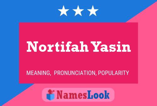 Affiche de nom Nortifah Yasin