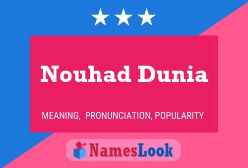 Affiche de nom Nouhad Dunia