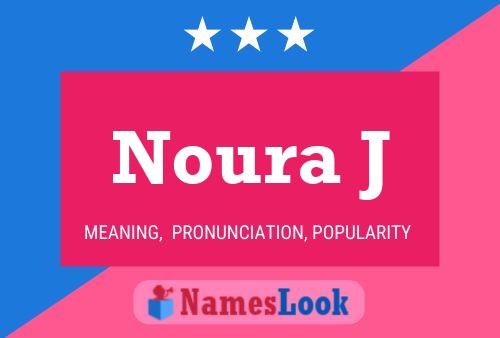 Affiche de nom Noura J