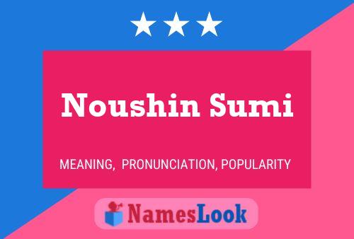 Affiche de nom Noushin Sumi