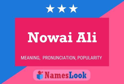 Affiche de nom Nowai Ali