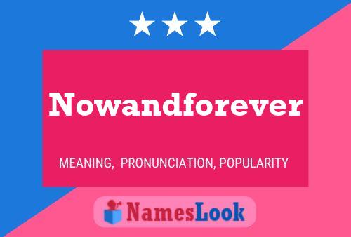 Affiche de nom Nowandforever