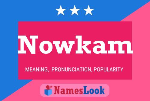 Affiche de nom Nowkam