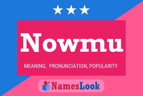 Affiche de nom Nowmu