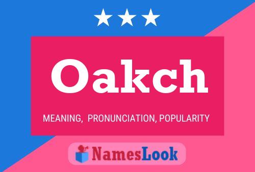 Affiche de nom Oakch