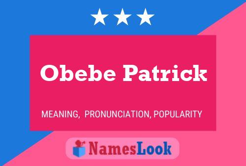 Affiche de nom Obebe Patrick