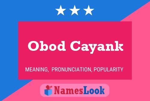 Affiche de nom Obod Cayank