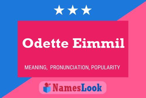 Affiche de nom Odette Eimmil