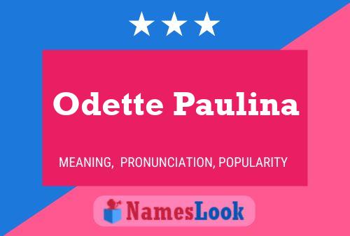 Affiche de nom Odette Paulina