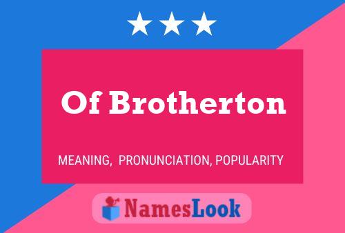 Affiche de nom Of Brotherton