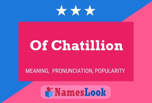 Affiche de nom Of Chatillion