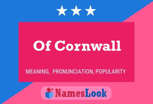 Affiche de nom Of Cornwall