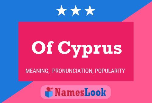 Affiche de nom Of Cyprus