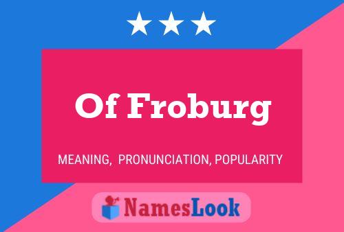 Affiche de nom Of Froburg