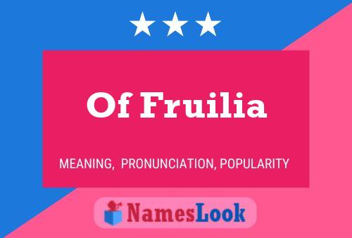 Affiche de nom Of Fruilia