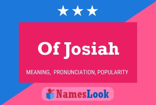 Affiche de nom Of Josiah