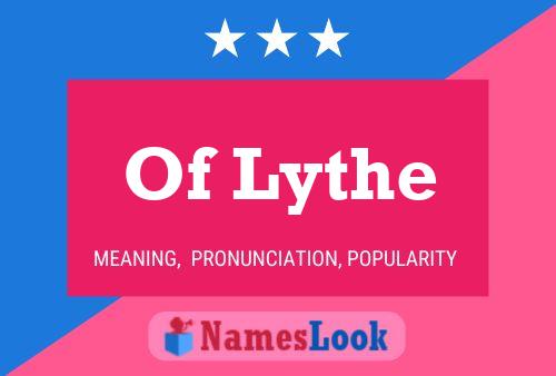 Affiche de nom Of Lythe